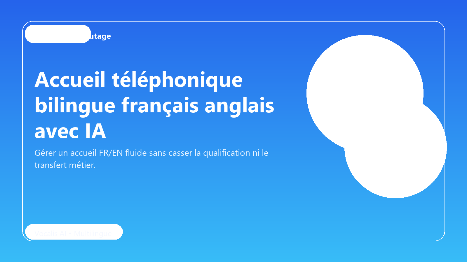Accueil téléphonique bilingue français anglais avec IA