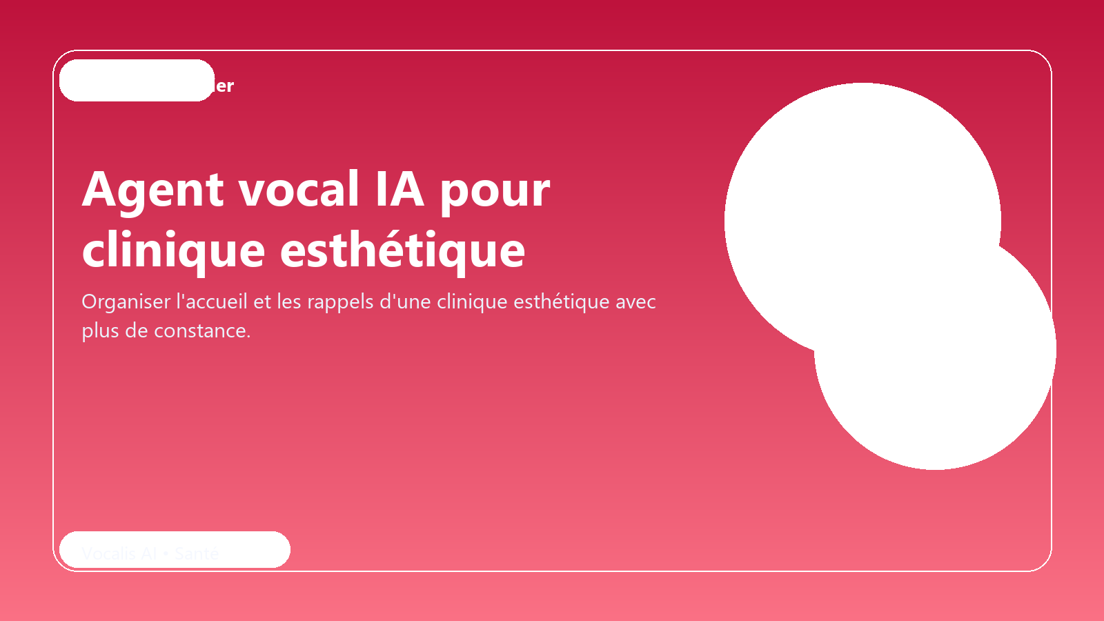 Agent vocal IA pour clinique esthétique