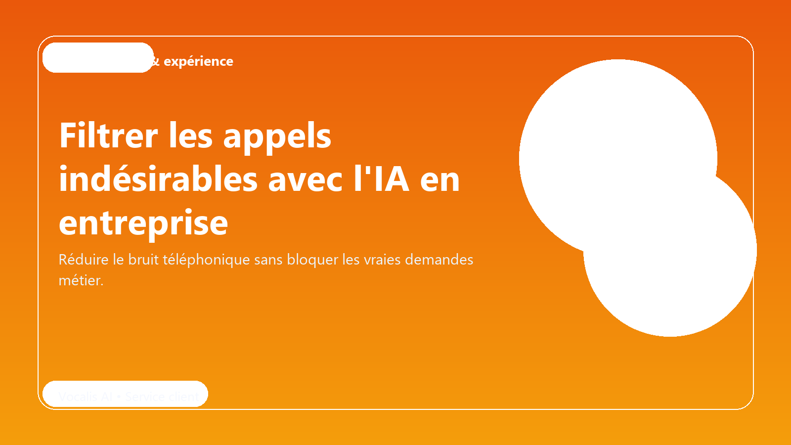 Filtrer les appels indésirables avec l'IA en entreprise
