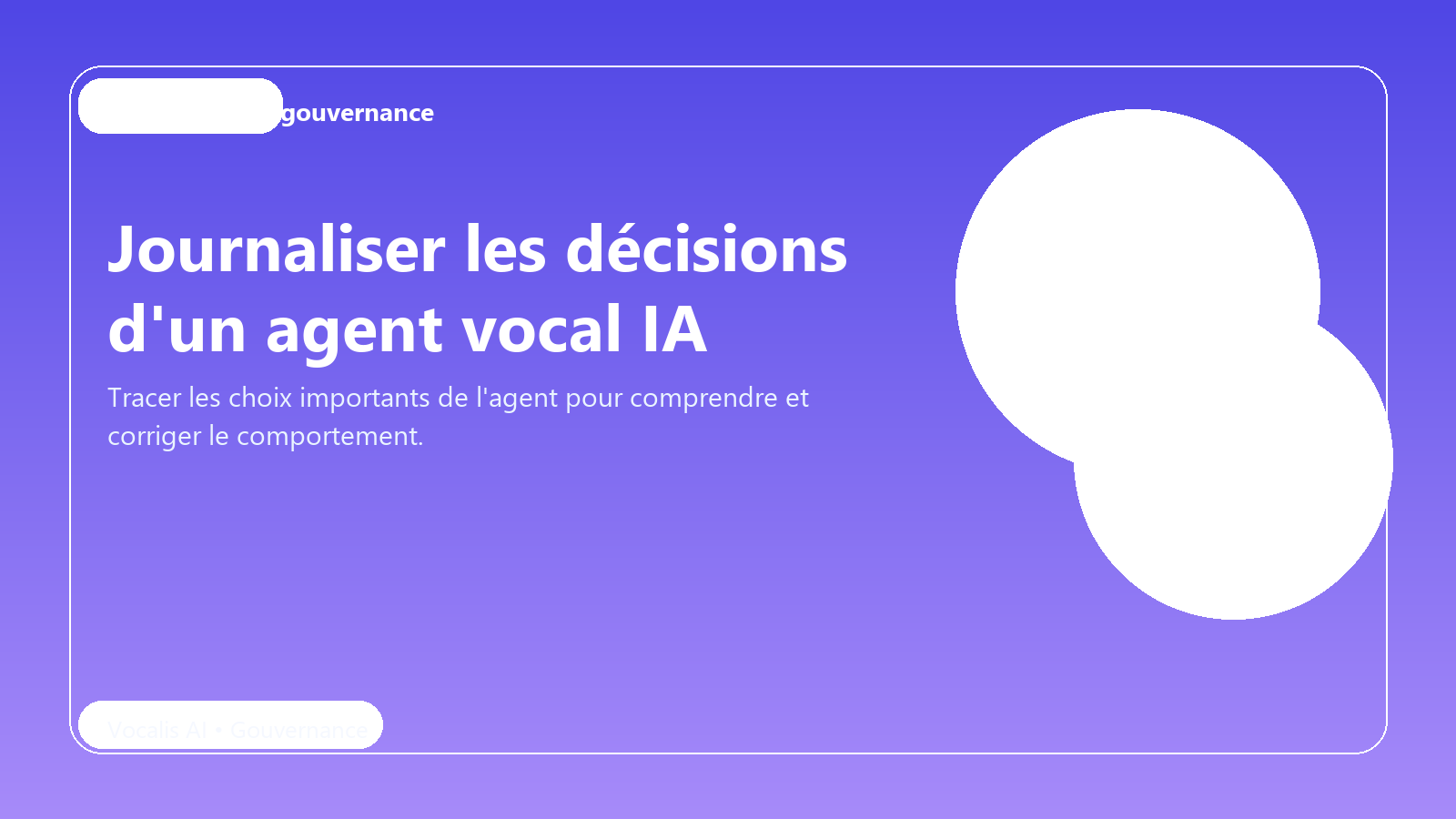 Journaliser les décisions d'un agent vocal IA