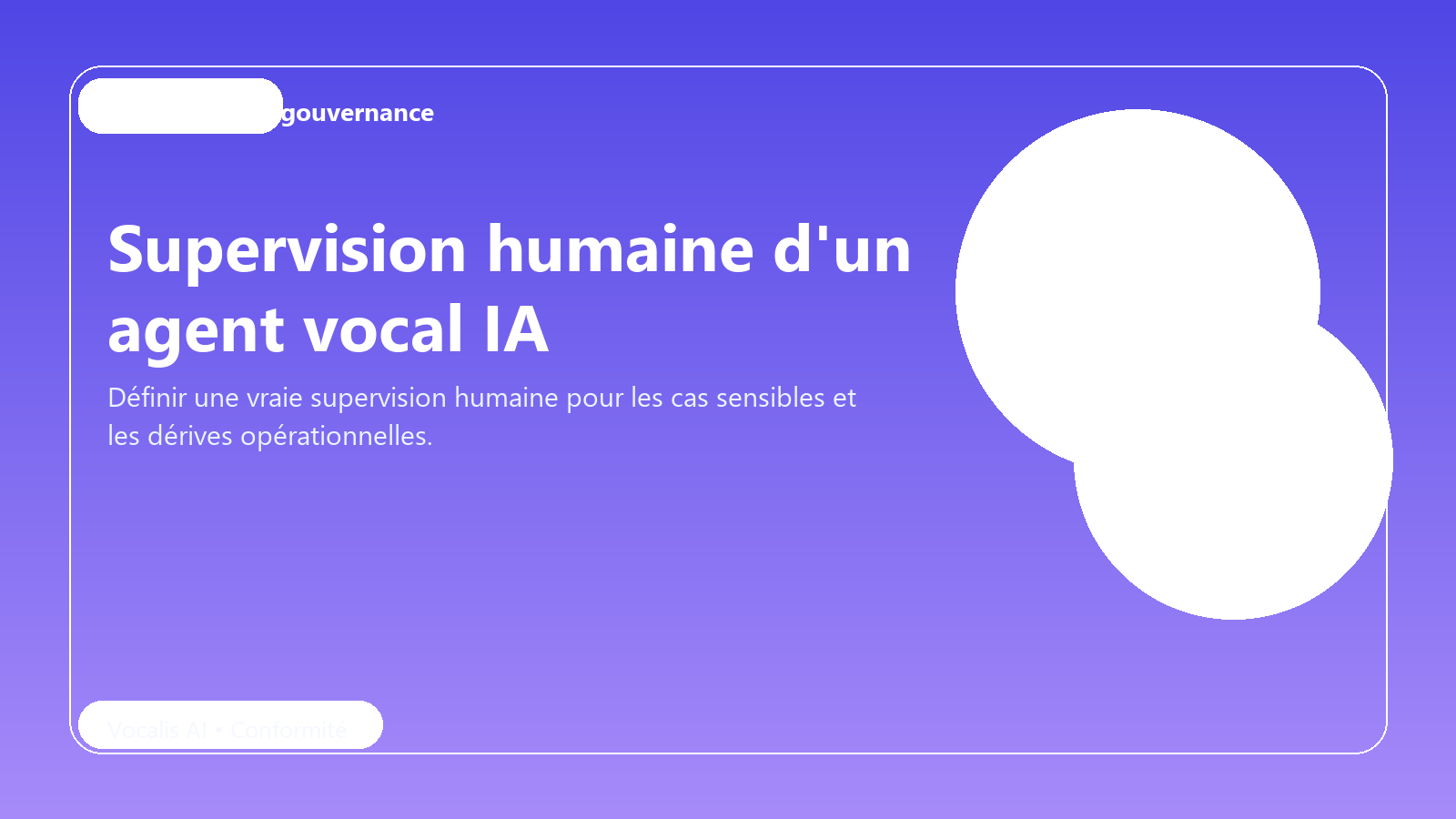 Supervision humaine d'un agent vocal IA